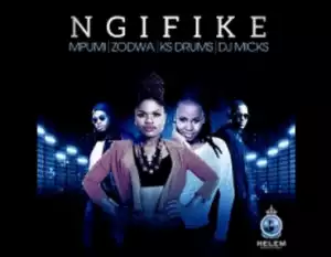 Mpumi - Ngifike Ft. Zodwa, Ks Drums, Dj Micks